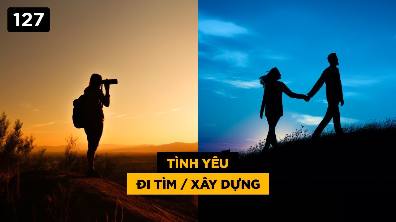 Tình yêu, đi tìm hay Xây dựng?