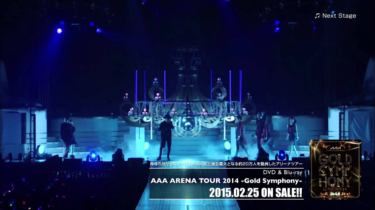 AAA / 「Next Stage　from『AAA ARENA TOUR 2014 -Gold Symphony-』」
