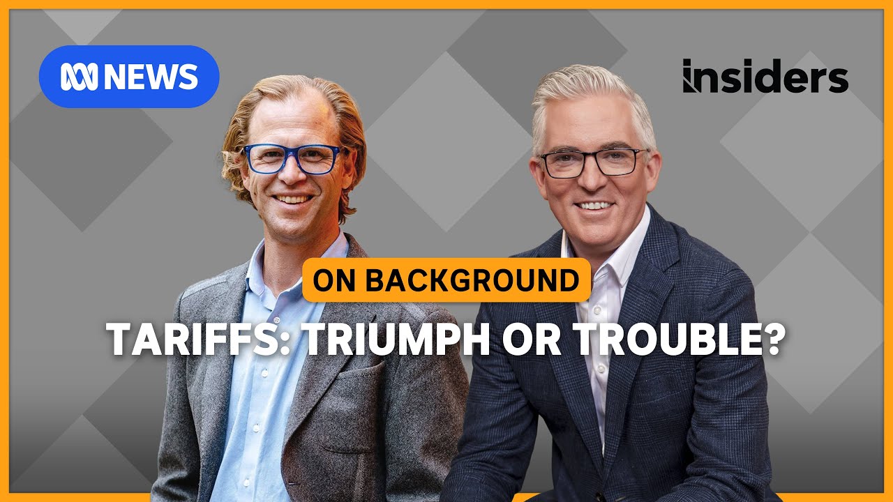 Tariff triumph or trouble? | Insiders: On Background | ABC News
