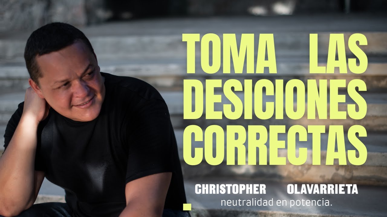 Fortalecimiento para tomar decisiones correctas y elegir lo que sea de contribución a mi vida.
