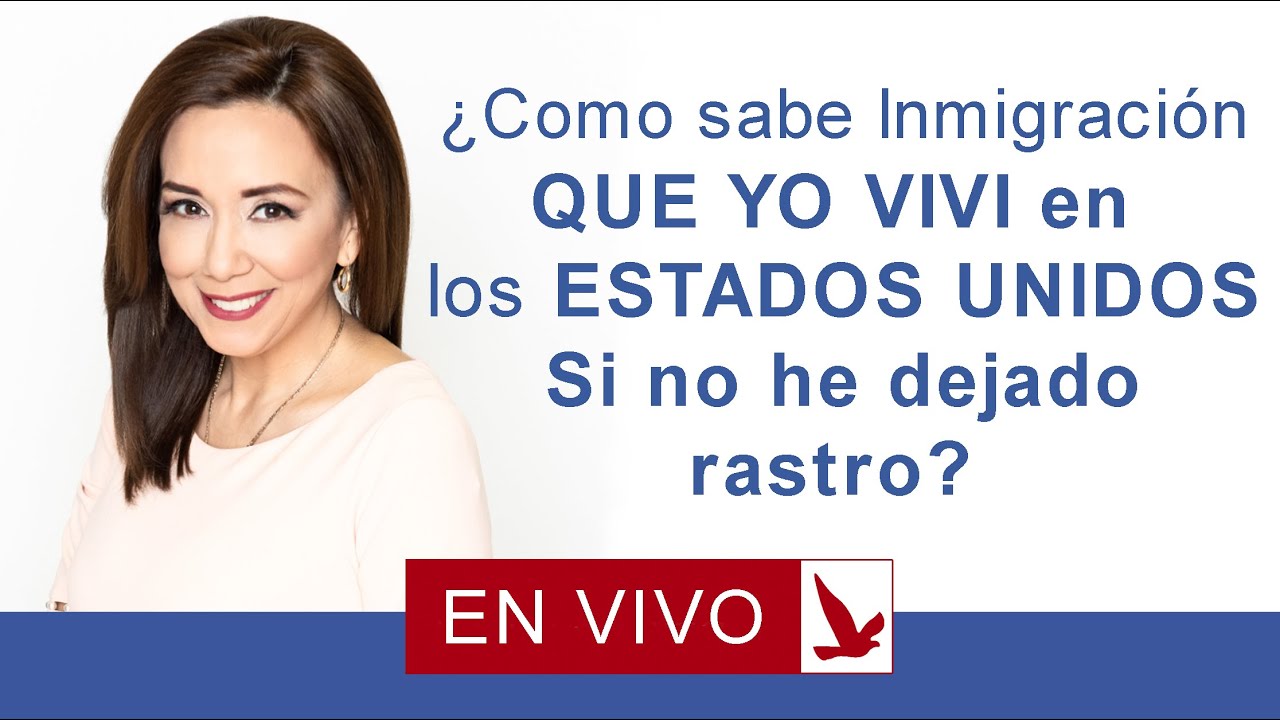 Como sabe INMIGRACION QUE VIVI EN LOS ESTADOS UNIDOS? Yo no he dejado rastro!