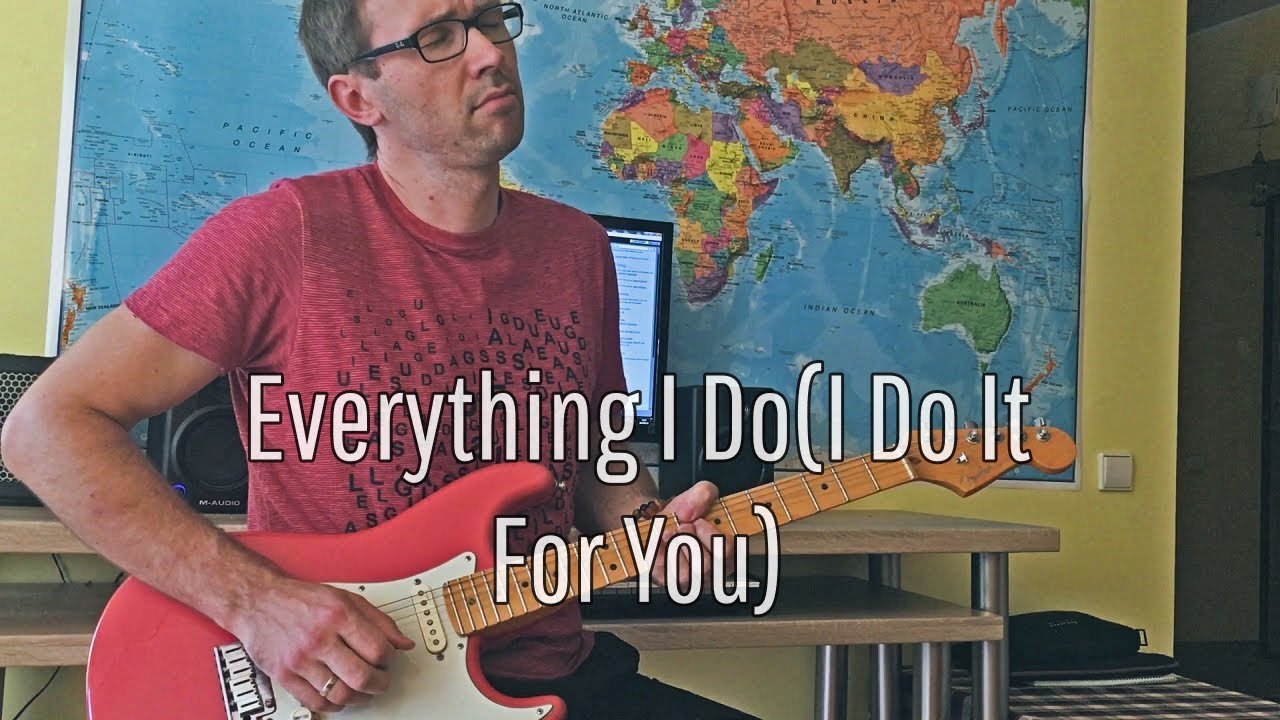 Bryan Adams - Everything I Do(I Do It For You) - Guitar Cover