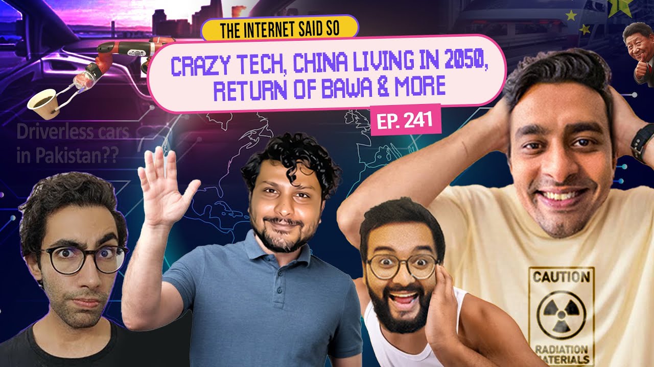 The Internet Said So | EP 241 |  Crazy Tech, China Living in 2050, Return of Bawa & More