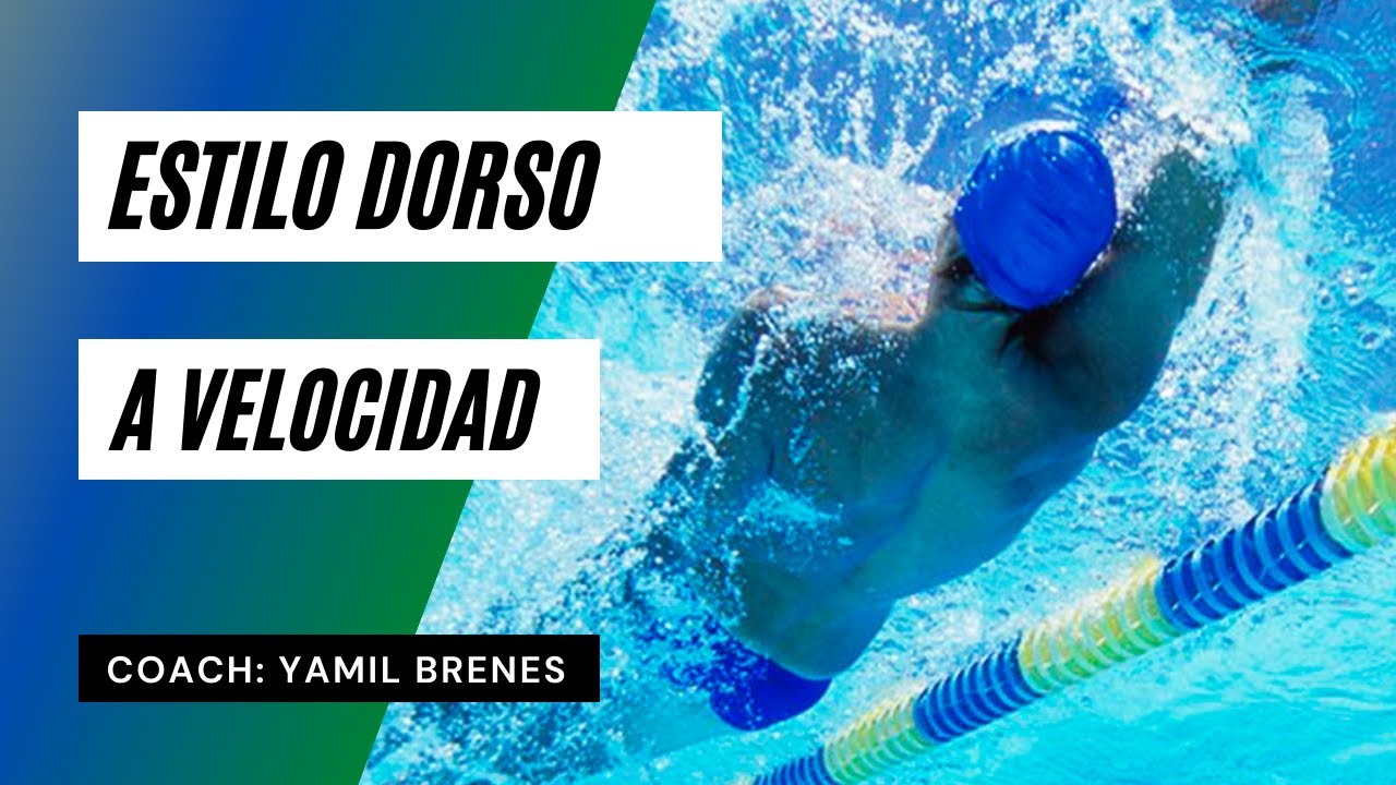 Natación: Técnica Estilo Dorso a Velocidad.