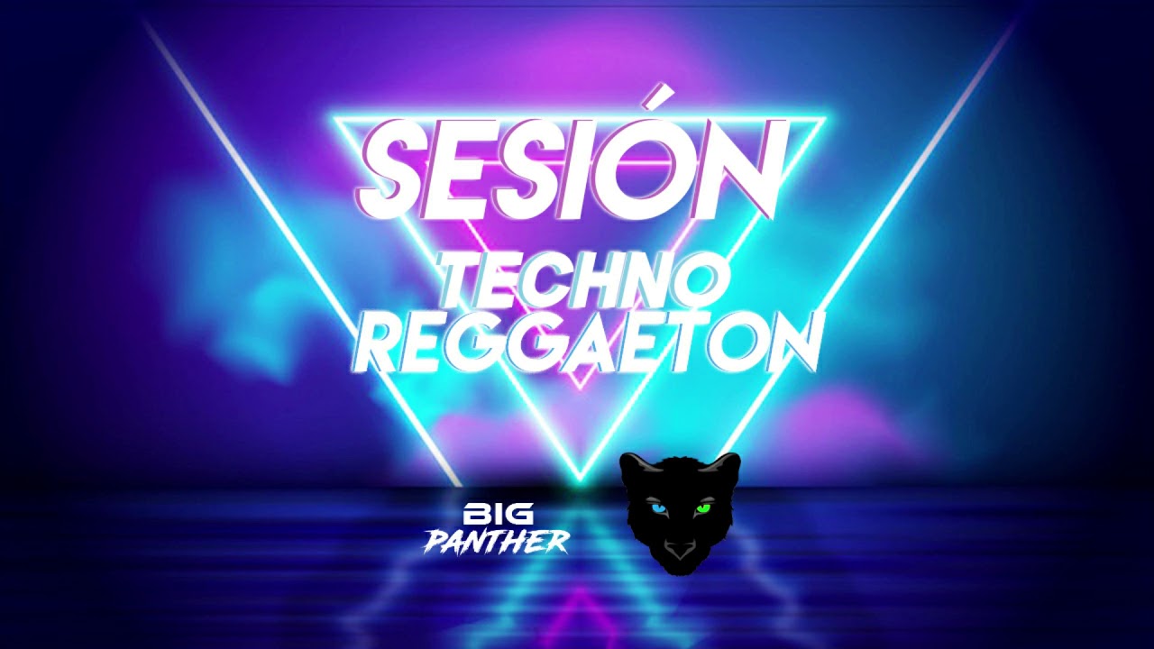 Sesión Techno - Reggaetón BIG PANTHER DJ (Febrero 2021)