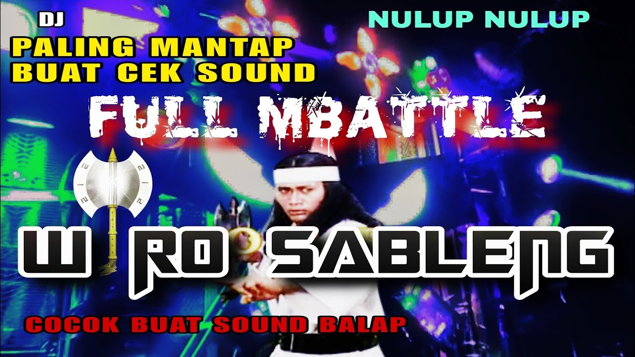 DJ WIRO SABLENG MANTAP BUAT CEK SOUND FULL BATTLE NULUP