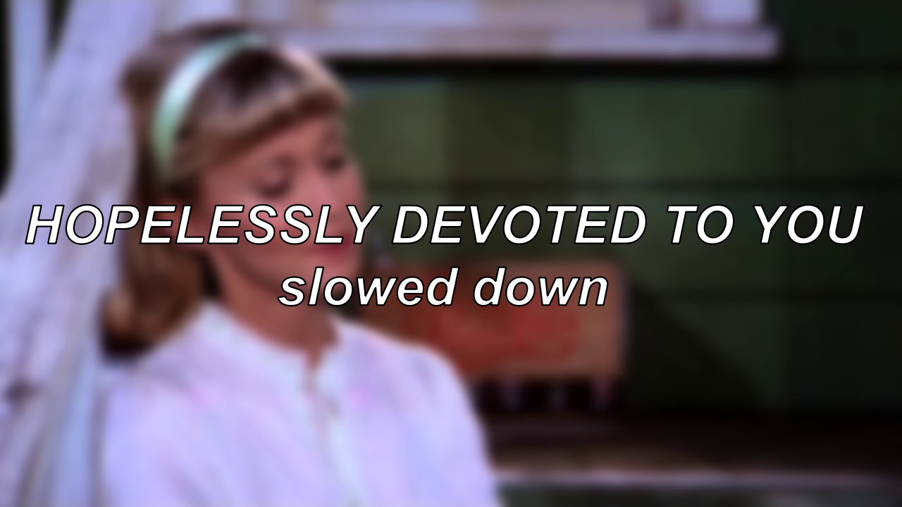 Olivia Newton-John - Hopelessly Devoted to You | Slowed Down