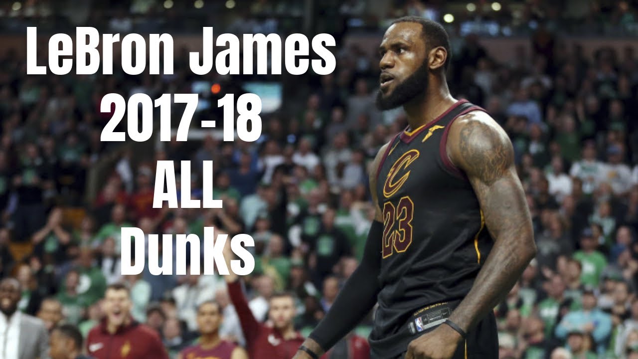 LeBron James 2017-18 All Dunks