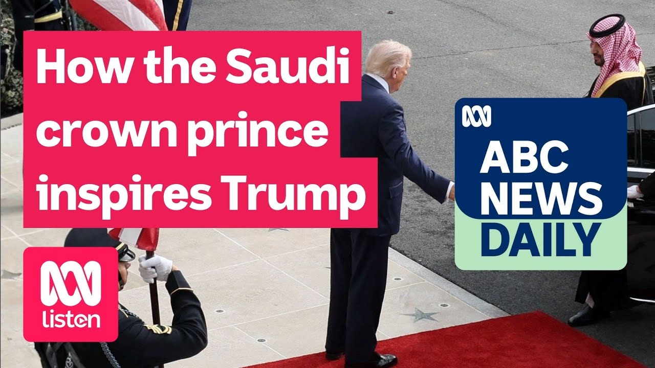 How the Saudi crown prince inspires Trump | ABC News Daily podcast