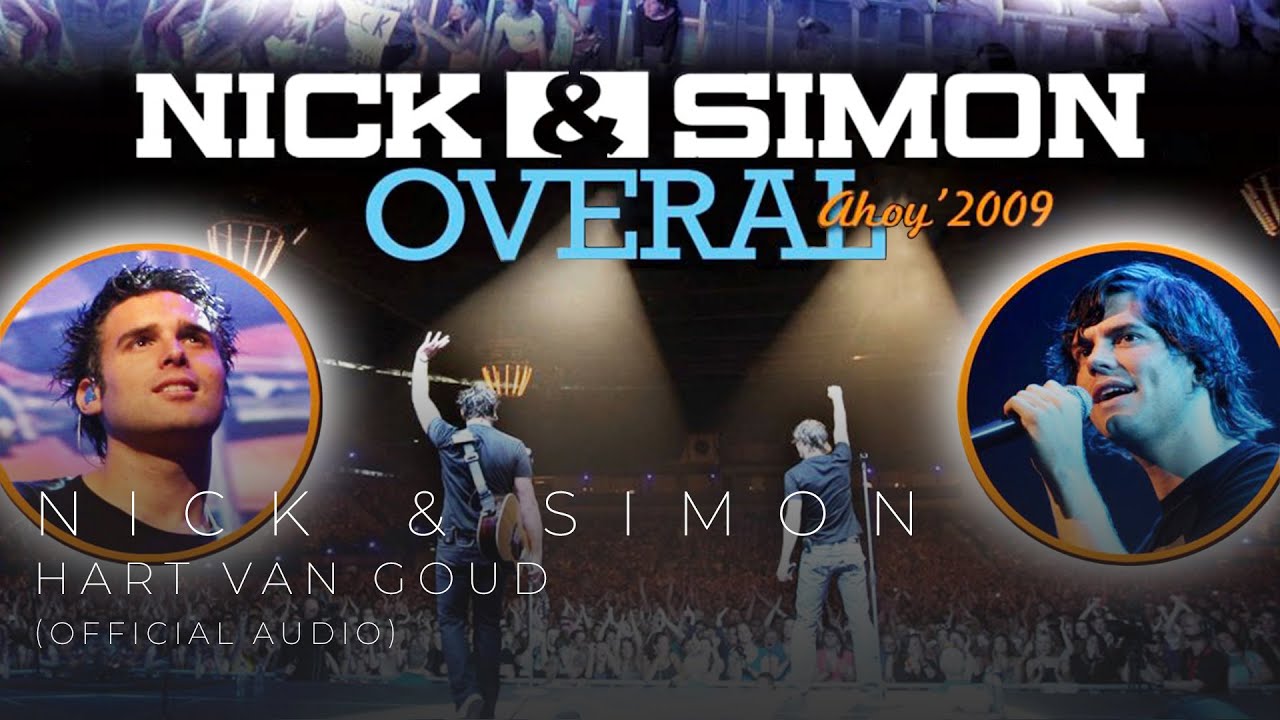 Nick & Simon - Hart Van Goud (Live In Ahoy 2009) [Official Audio]