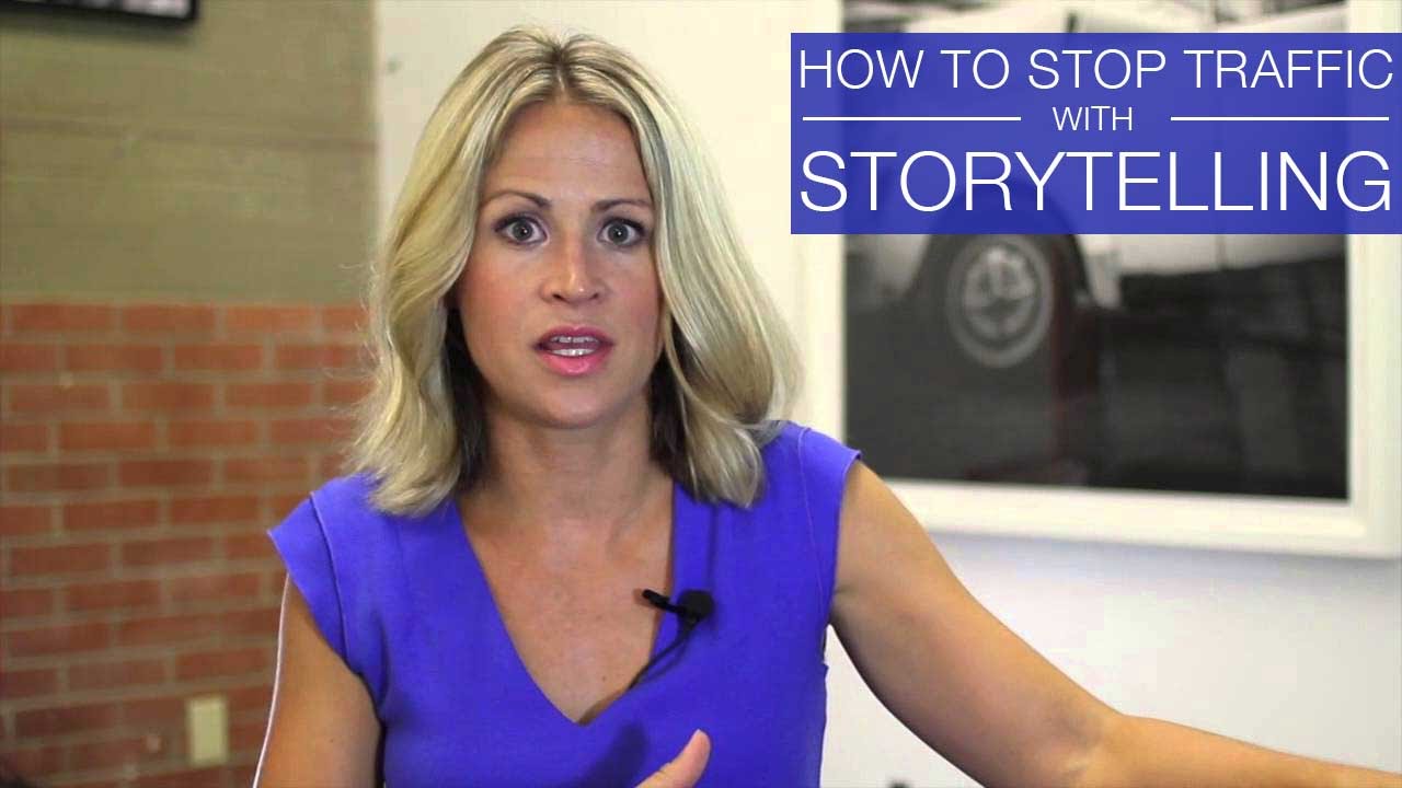 How To Stop Traffic With Storytelling