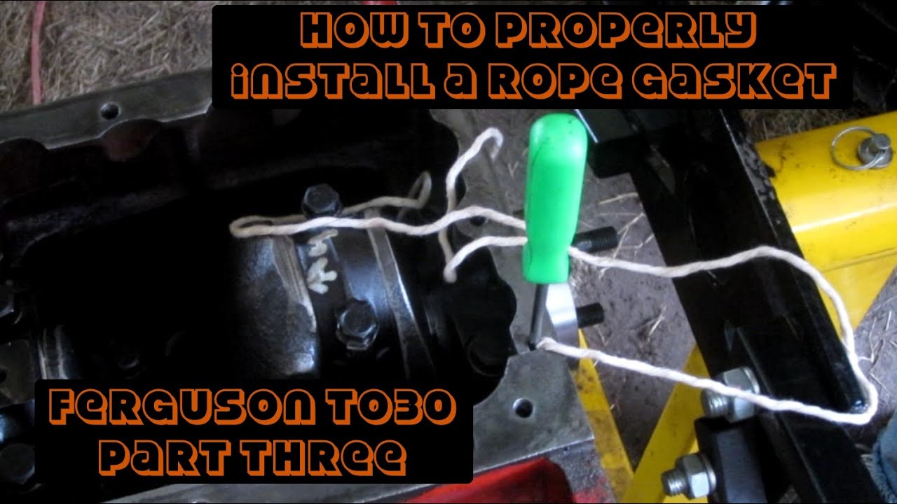 1952 Ferguson TO30 Continental Z129 Rebuild - Part 3 - Rope Gasket Installation