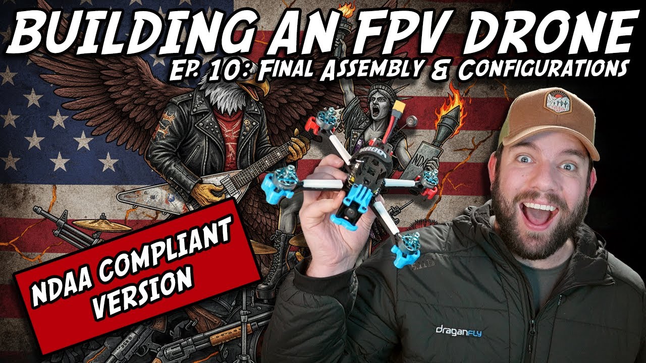 СОБЕРЕМ FPV-ДРОН, СООТВЕТСТВУЮЩИЙ СТАНДАРТУ NDAA | Эпизод 10: Заключительная сборка и бета-настро...