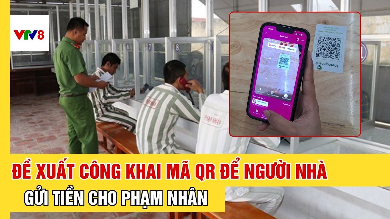 Bộ Công an đề xuất công khai mã QR để người nhà gửi tiền cho phạm nhân