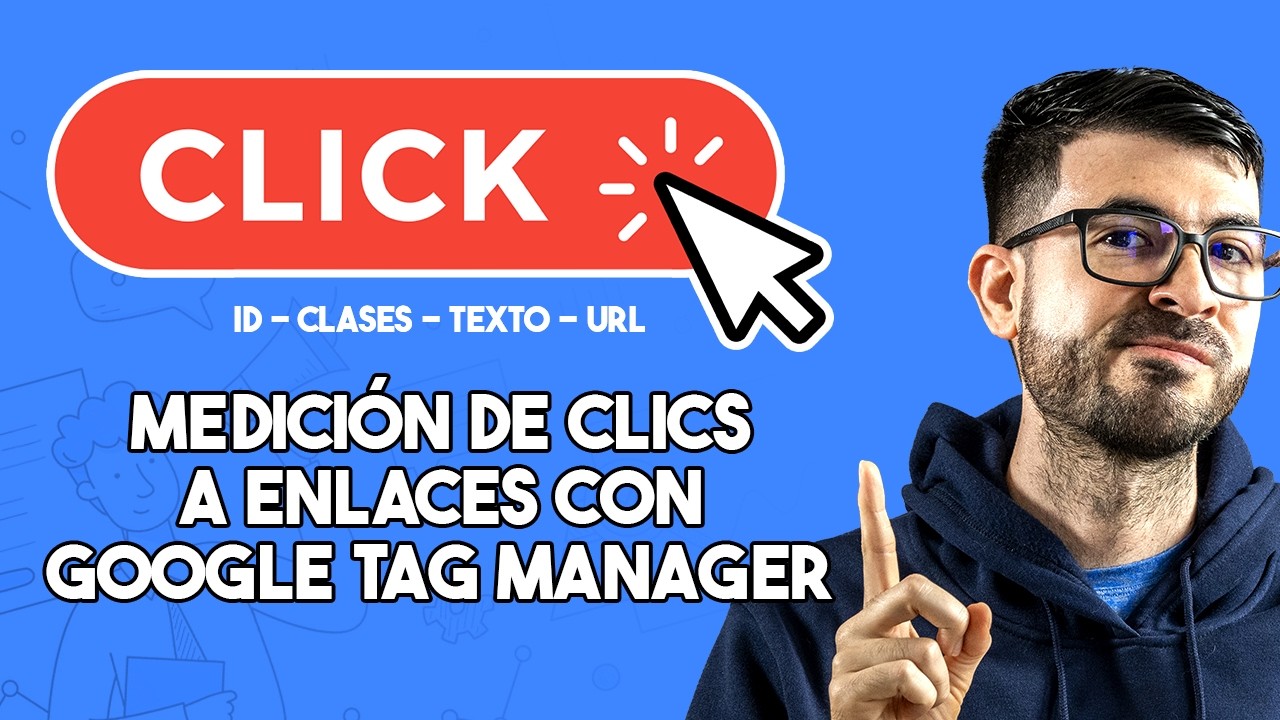 Cómo medir clics a enlaces con Google Tag Manager y Google Analytics 4 - Guía definitiva