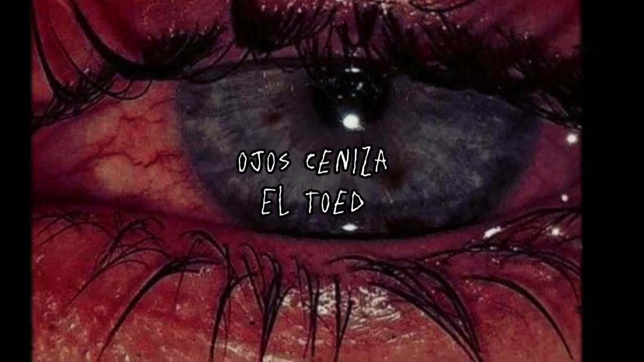 Ojos ceniza - El Toed (Audio oficial)