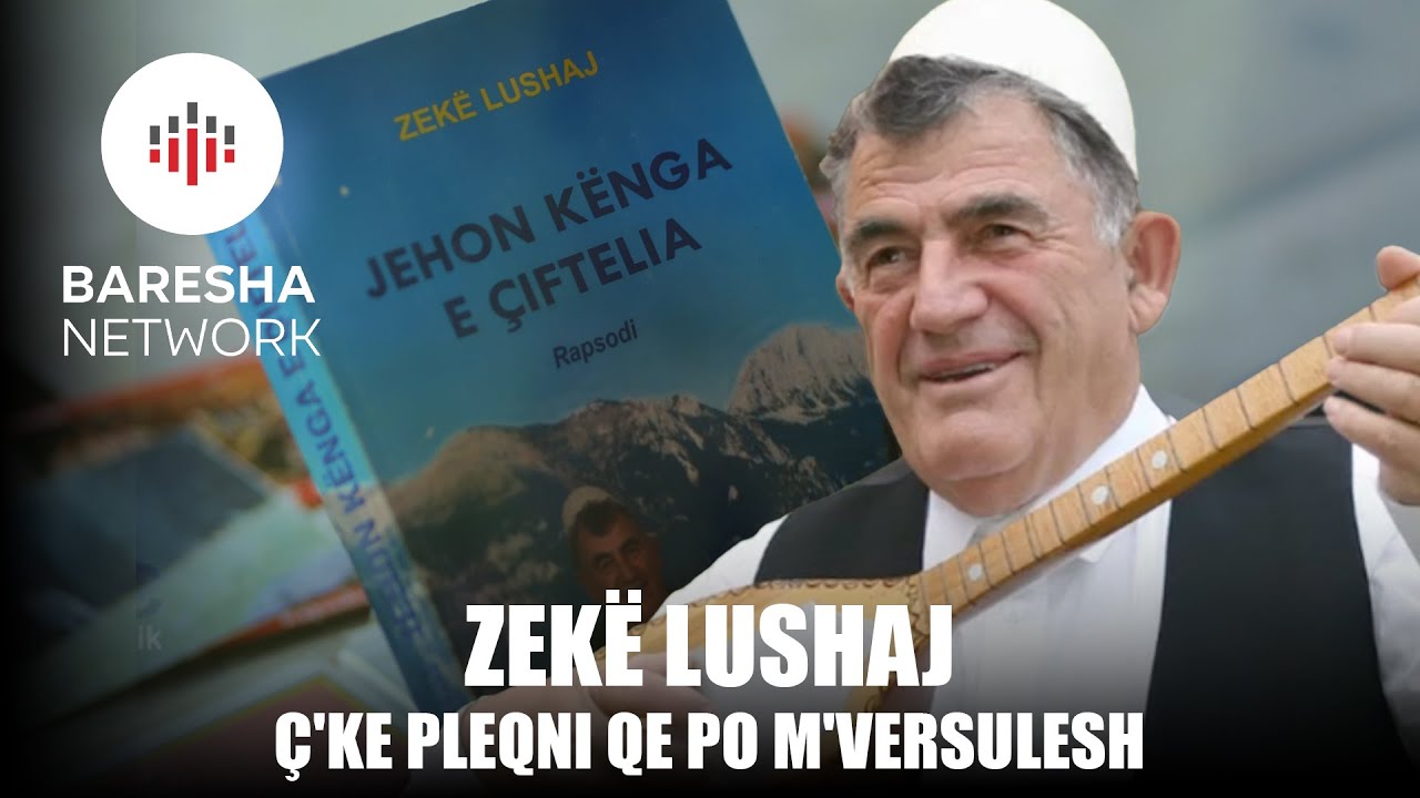 Zekë Lushaj - Ç'KE PLEQNI QE PO M'VERSULESH