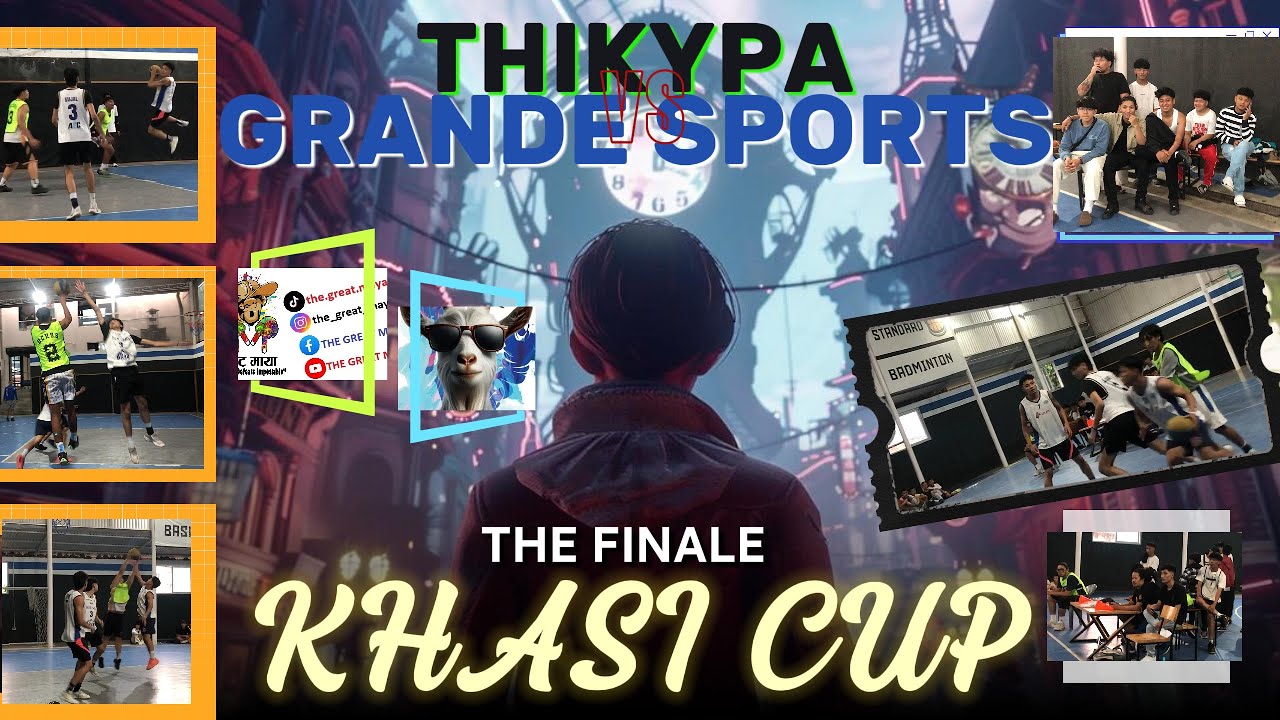 ABSOLUTE MADNESS | THE FINAL | THE KHASI CUP BASKETBALL | THIKYPA BROTHERS VS GRANDE SPORTS CENTER