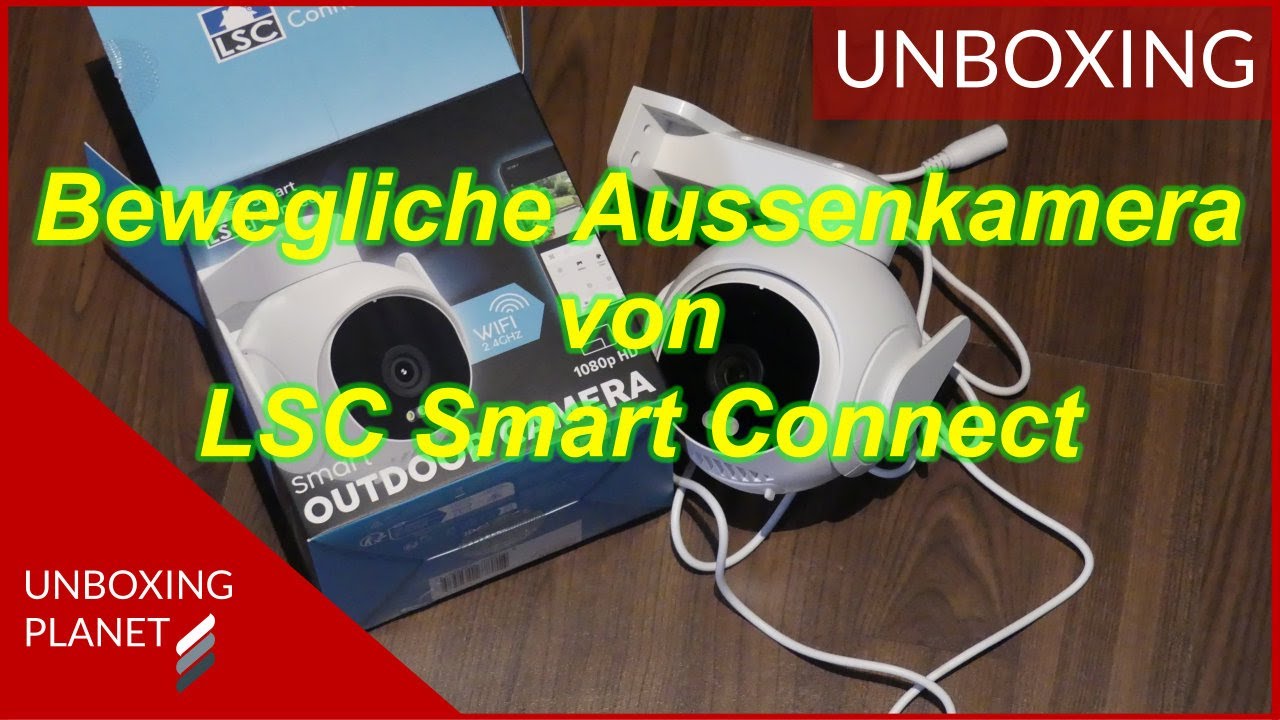 Bewegliche Aussenkamera von LSC Smart Connect - Unboxing Planet