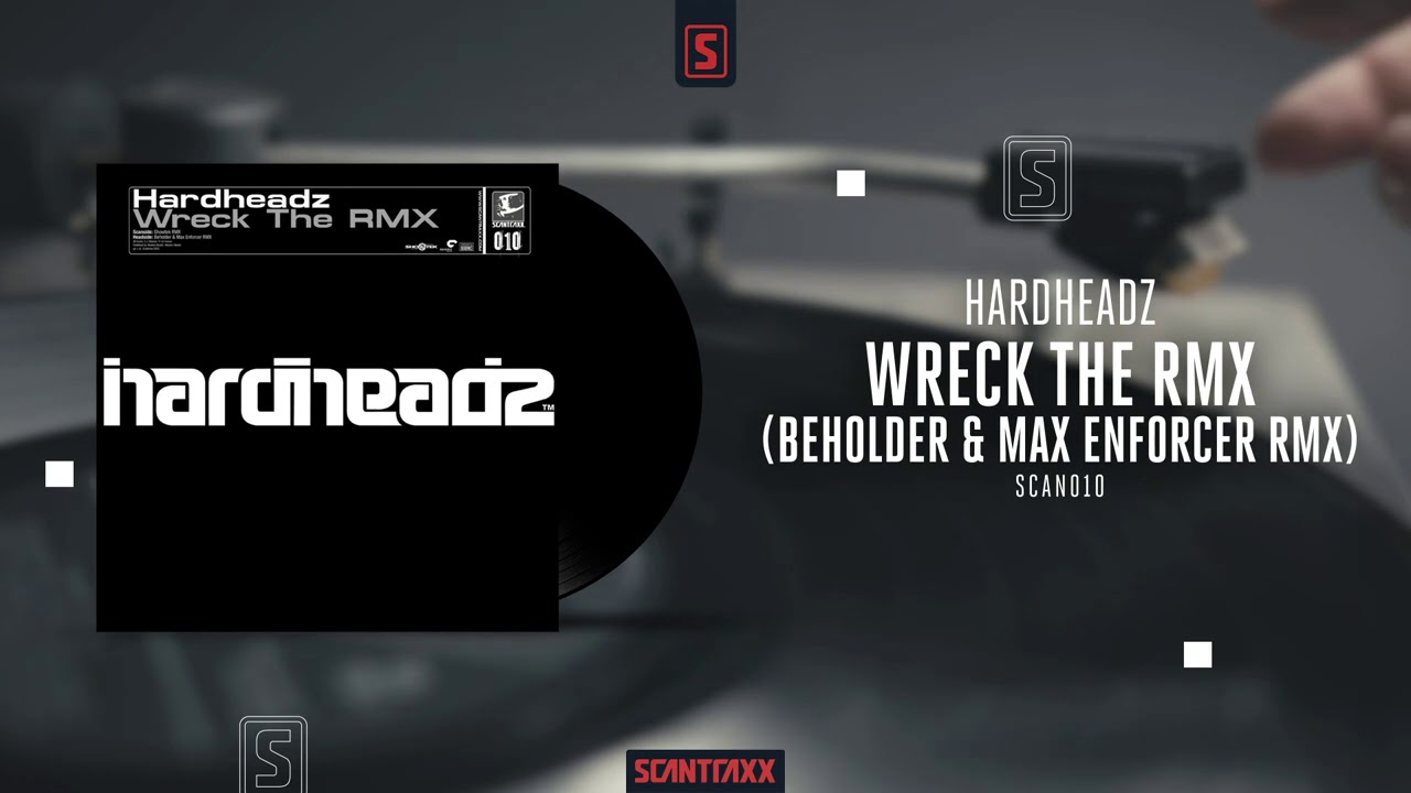 Hardheadz - Wreck The RMX (Beholder & Max Enforcer RMX) (Official Audio)