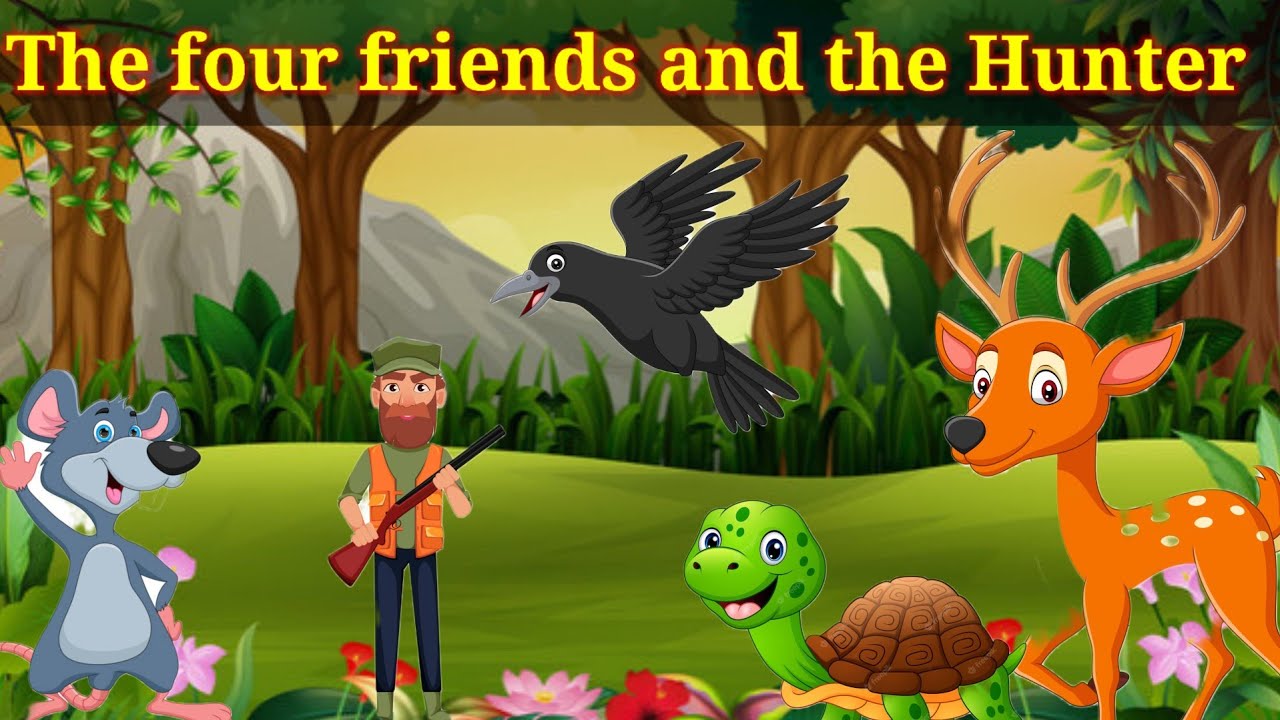 The Four Friends And The Hunter | The Story of The Four Friends And The Hunter | Listen And Learn |