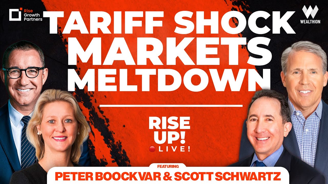 LIVE: Tariff Shock - Markets Meltdown | ft. Peter Boockvar & Scott Schwartz | Rise Up!