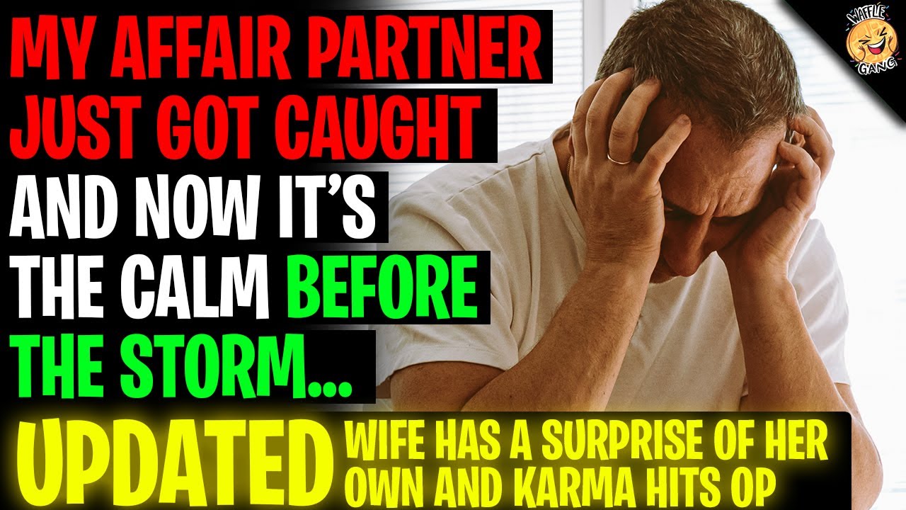 My Affair Partner Just Got Caught And Now It's The Calm Before The Storm r/Relationships