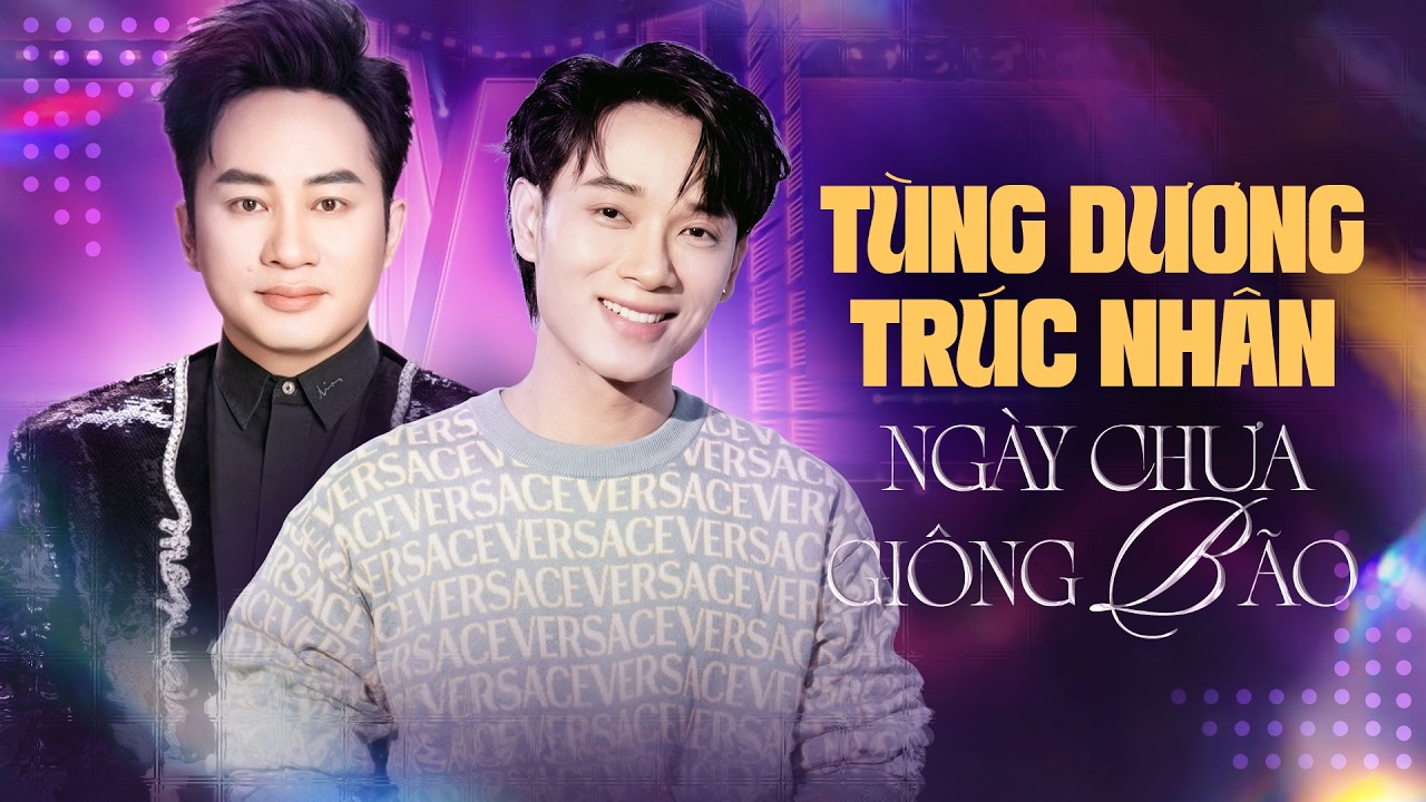 Tùng Dương - Trúc Nhân | Ngày Chưa Giông Bão x Bốn Chữ Lắm x Thật Bất Ngờ