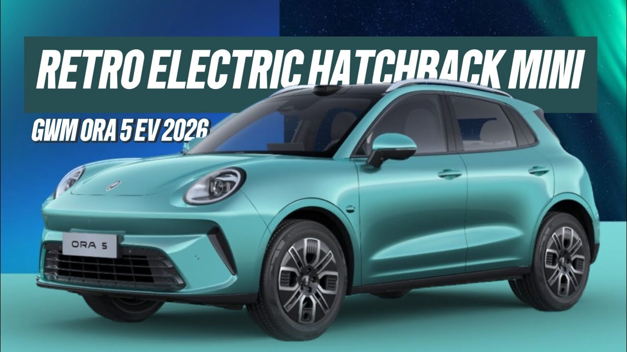 GWM ORA 5 EV 2026: Ретро-электрический хэтчбек, бросающий вызов покупателям Mini и Fiat 500e.