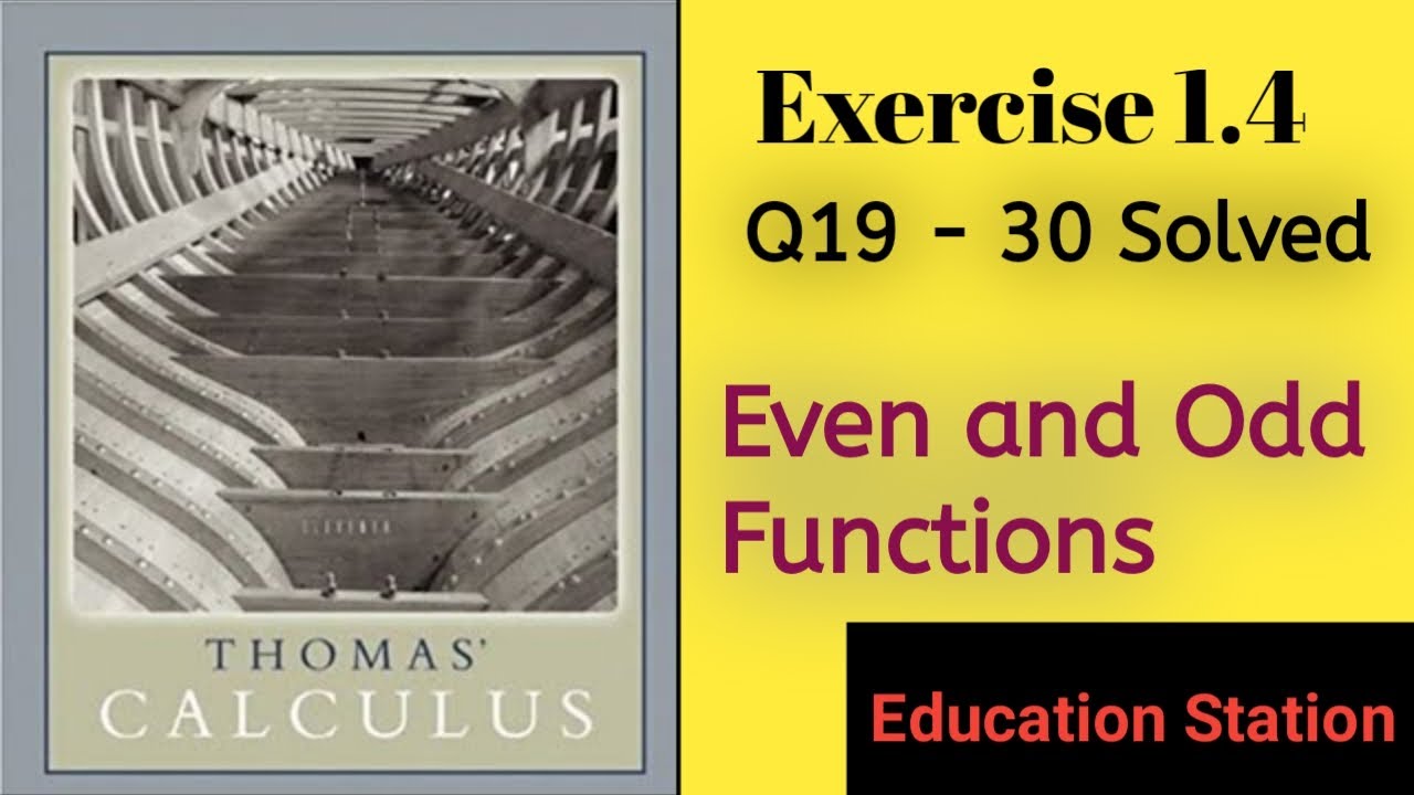 Even and Odd Functions| Thomas Calculus| Exercise 1.4| Q19-30. Lecture in Hindi..