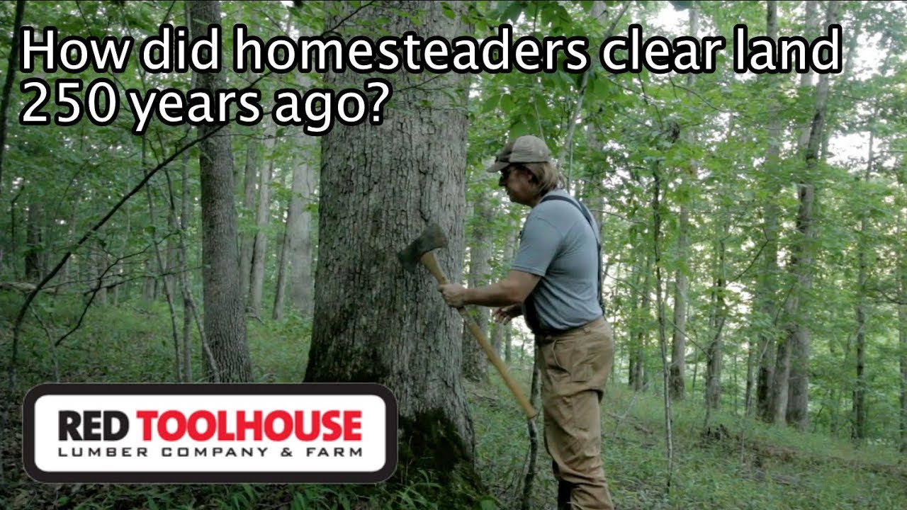Ep156: Homestead History - How did early settlers clear land?