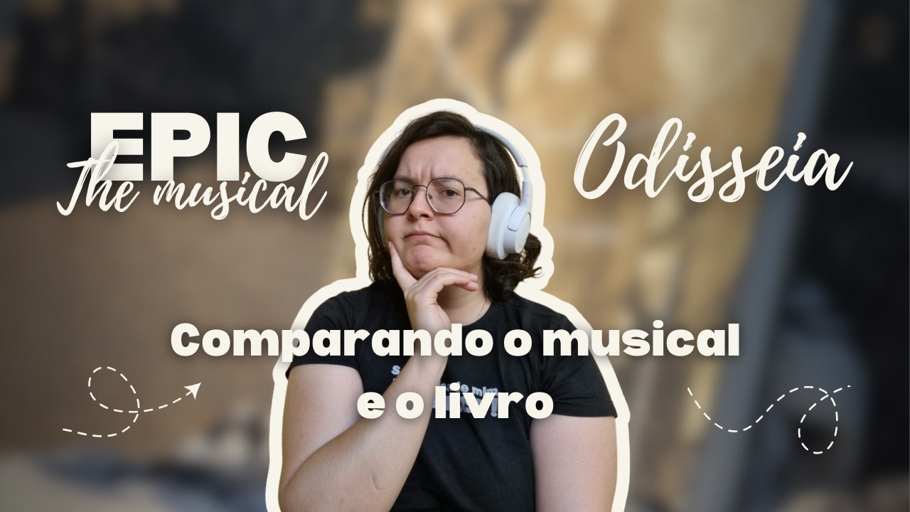 Comparando Epic: The Musical e A Odisseia