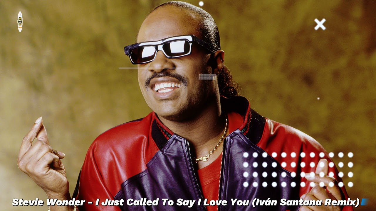 Stevie Wonder - I Just Called To Say I Love You (Iván Santana Remix)