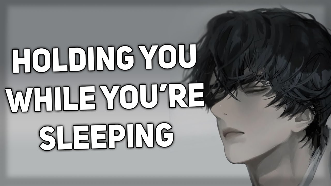 Boyfriend holds you close while you are sleeping [Sleep Aid] [Comfort]