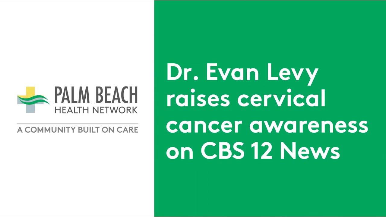 Dr  Evan Levy raises cervical cancer awareness on CBS 12 News