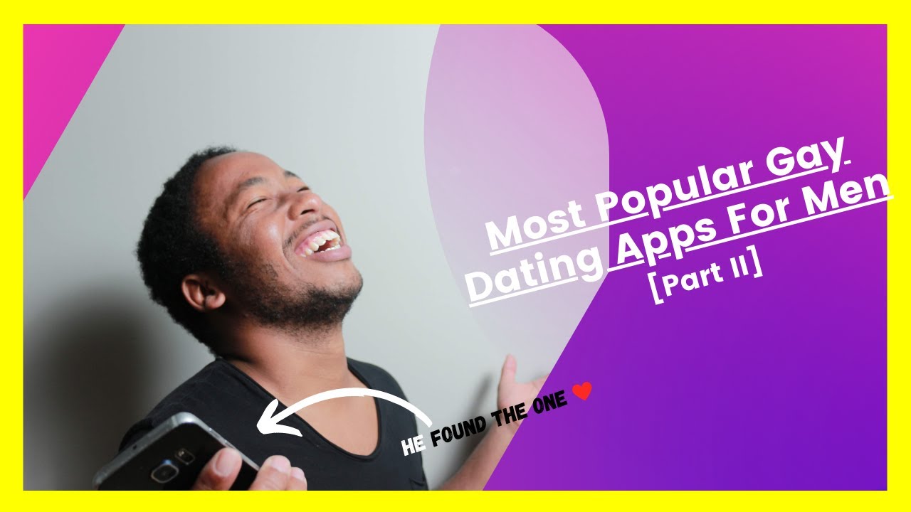 Most Popular Gay Dating Apps For Men [Part 2]