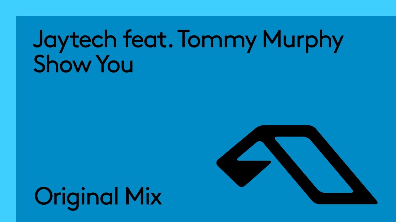 Jaytech - Show You feat. Tommy Murphy