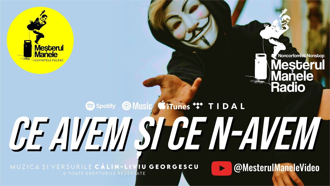 CE AVEM ȘI CE N-AVEM - REDUX | MEȘTERUL MANELE - NUMĂRUL UNU ÎN REVOLUȚIA MUZICALĂ DIN ROMÂNIA