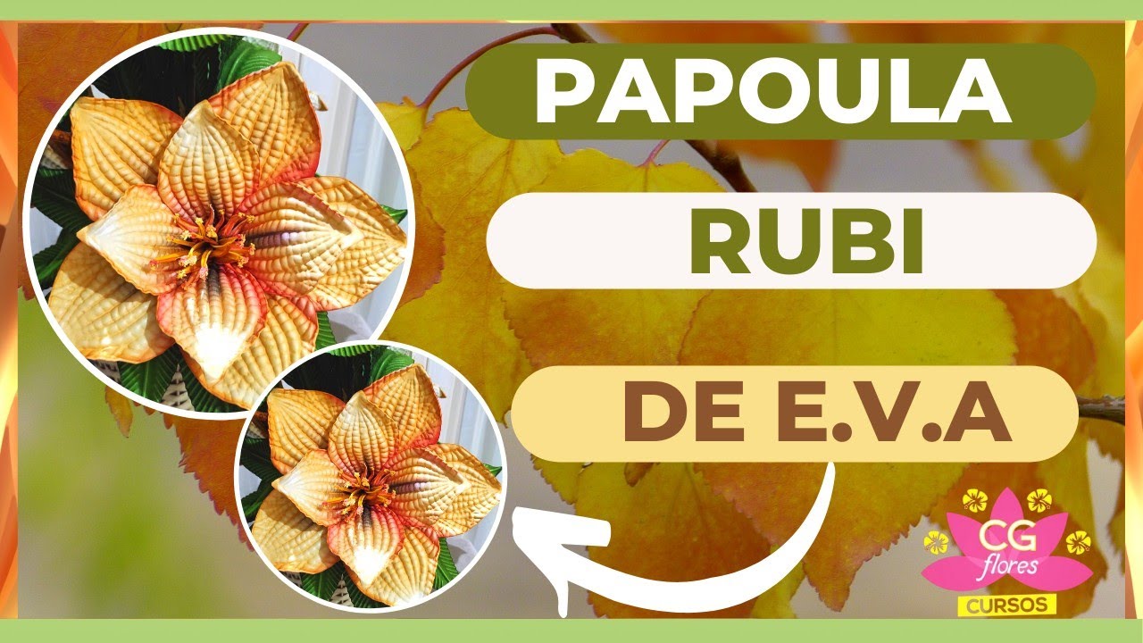 🔸COMO FAZER PAPOULA RUBI EM EVA PASSO A PASSO MUITO FÁCIL| CGFLORES CURSOS