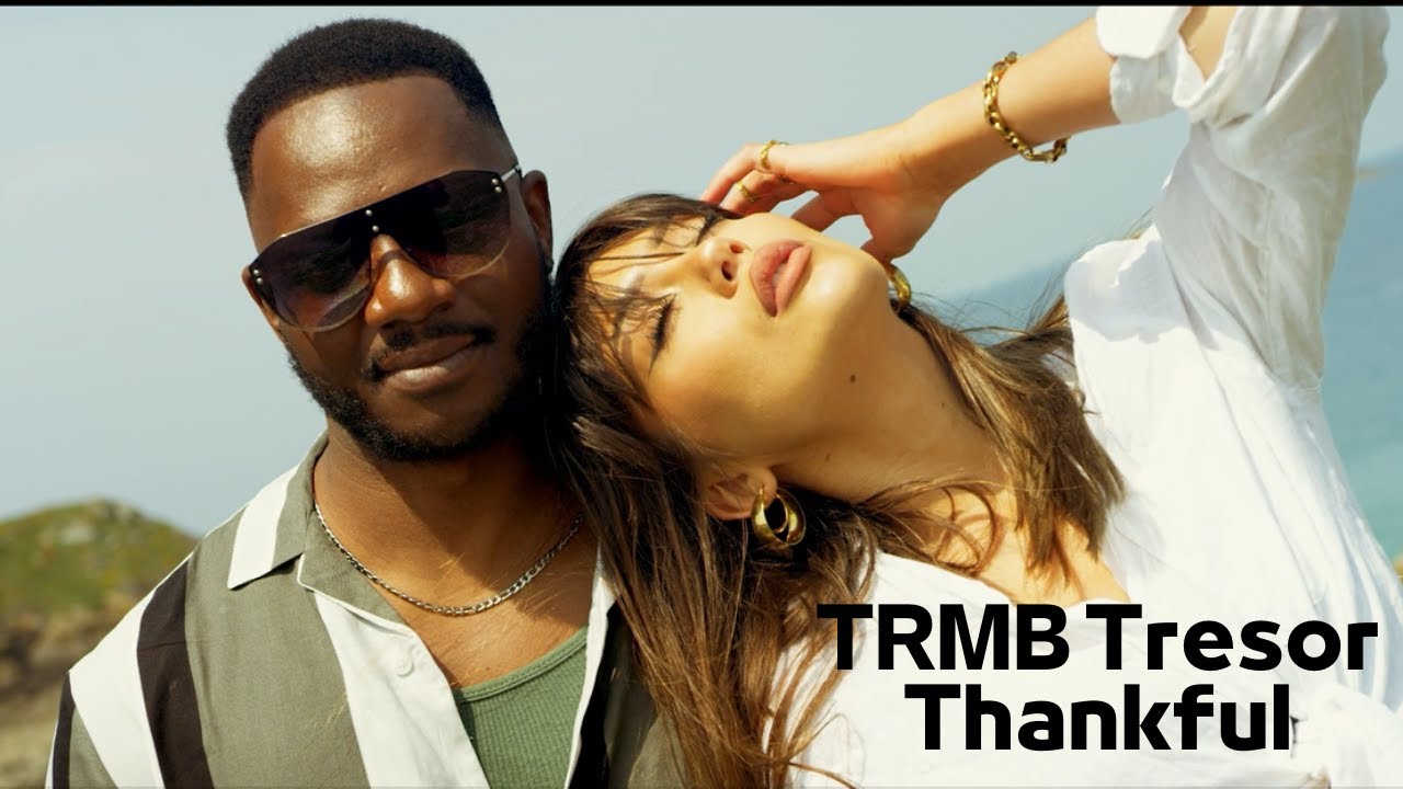 TRMB Tresor - Thankful - [ CLIP OFFICIEL ]
