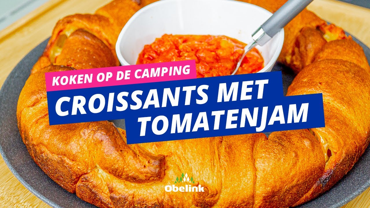 Koken op de camping: croissants met tomatenjam | Obelink Vrijetijdsmarkt