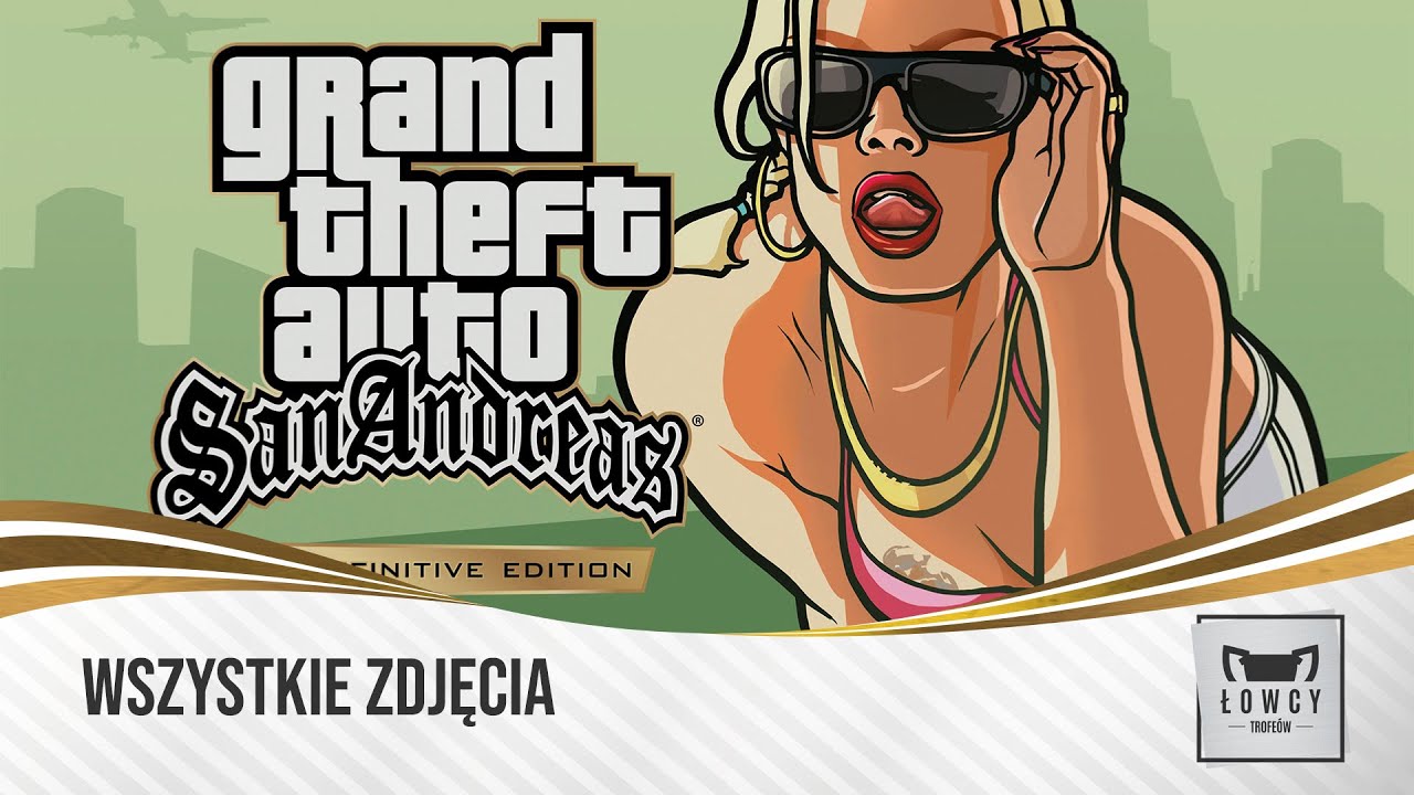 Grand Theft Auto San Andreas - Wszystkie Zdjęcia / All Snapshots