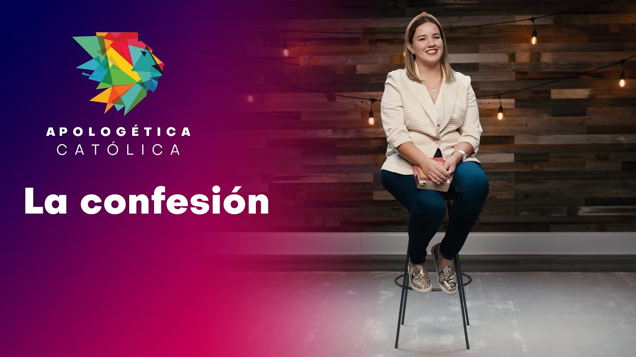 Apologética Católica // La confesión