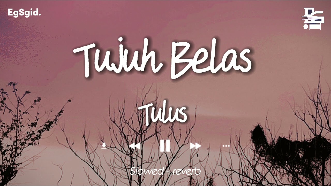 Tulus - Tujuh Belas | (slowed+reverb)