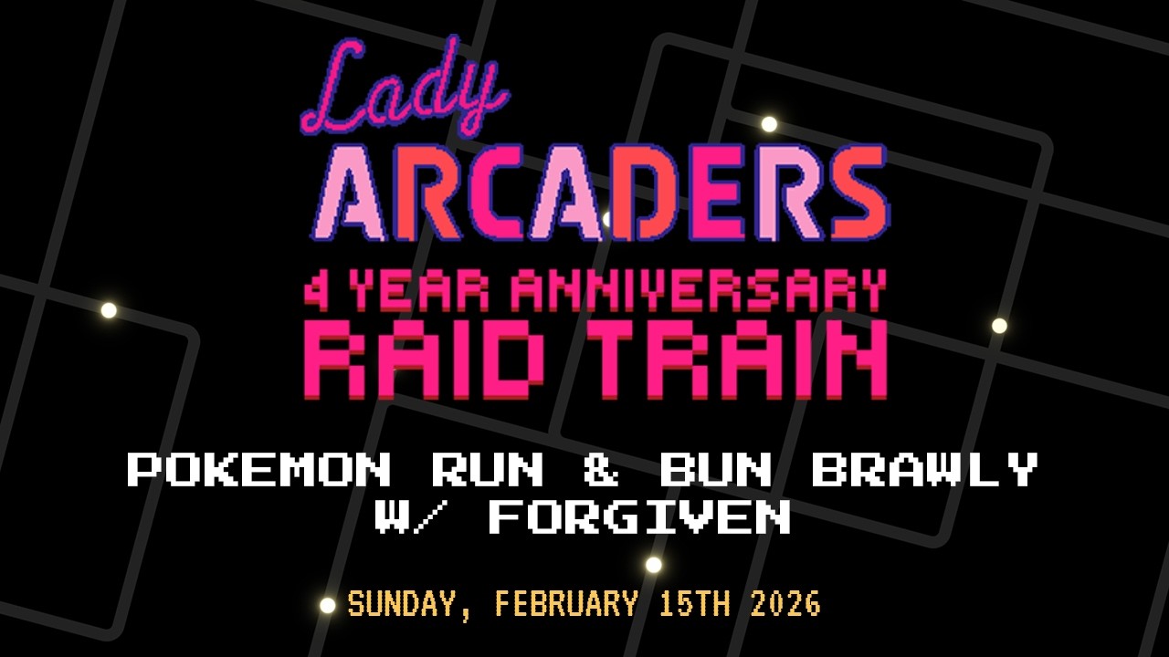 Lady Arcaders 4 Year Anniversary Raid Train - Pokemon Run & Bun Brawly [w/ forgiven__]