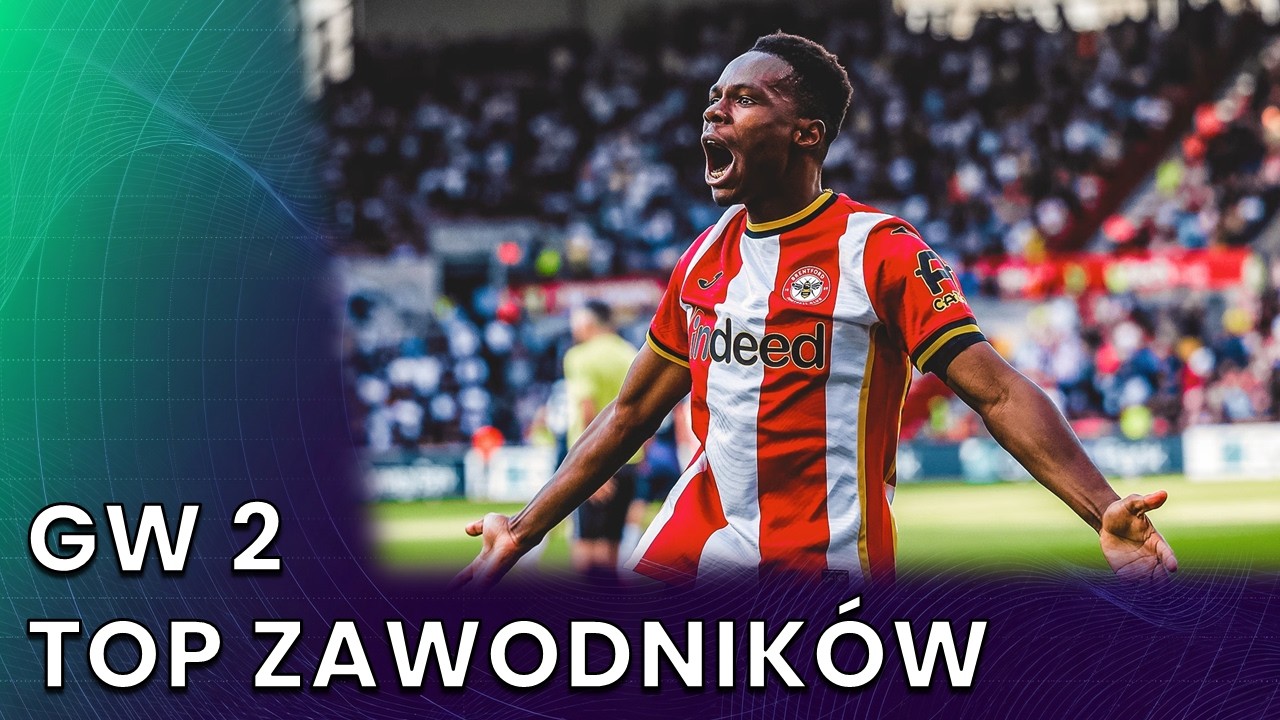 KOGO WARTO KUPIĆ? RANKING ZAWODNIK&Oacute;W GW2 | FANTASY PREMIER LEAGUE 26/27