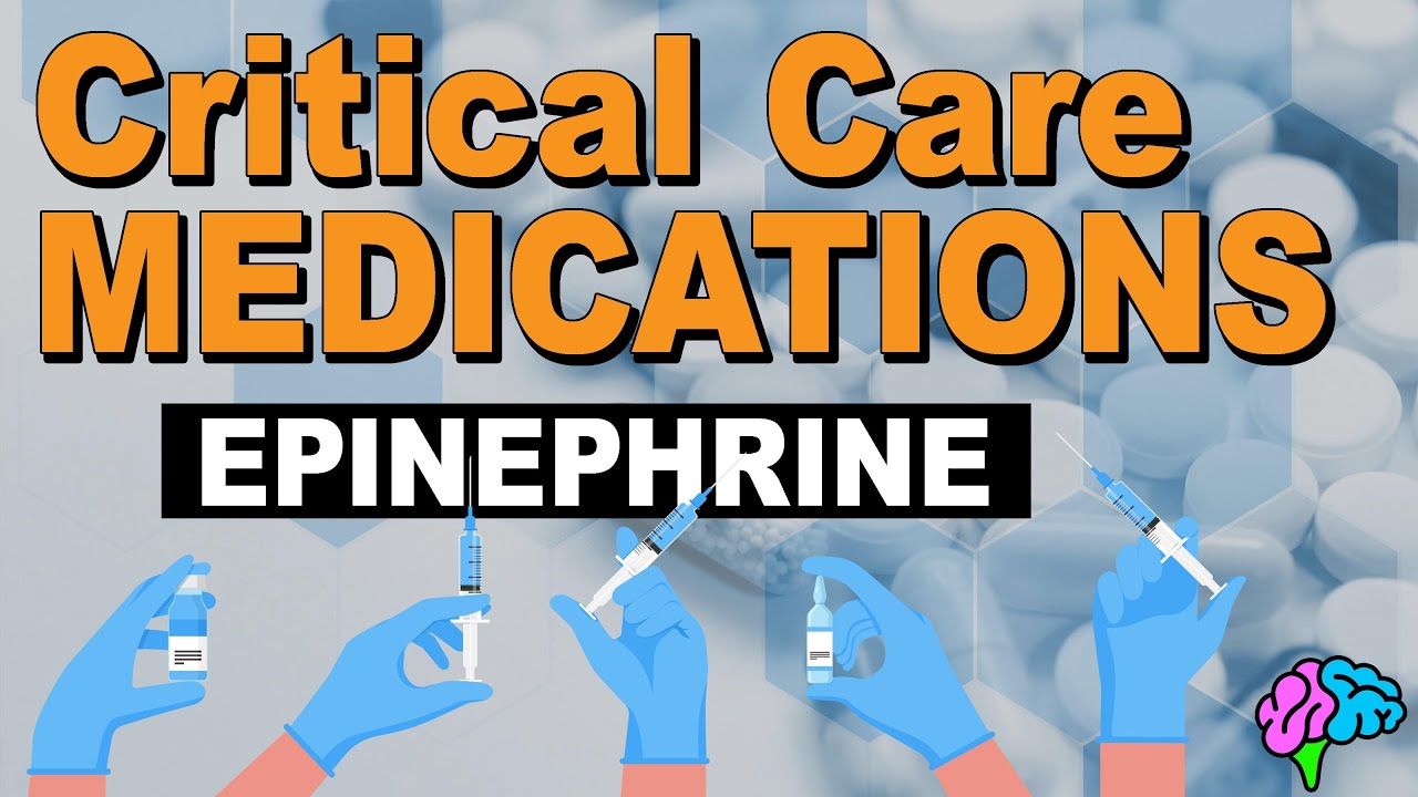 Epinephrine - Critical Care Medications