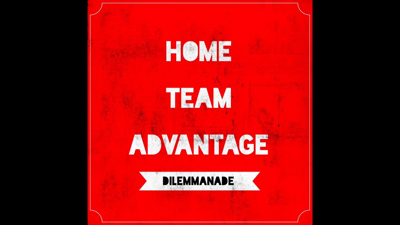 Home Team Advantage by Dilemmanade