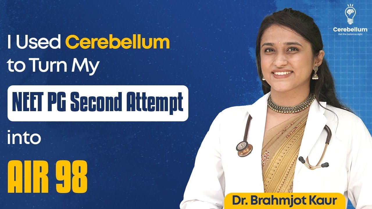 I Used Cerebellum to Turn My NEET PG Second Attempt into AIR 98 | Dr. Brahmjot Kaur | NEET PG 2025