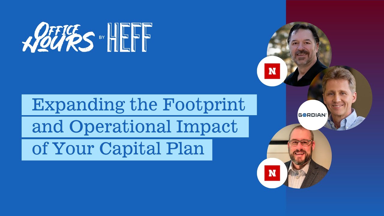 Expanding the Footprint and Operational Impact of Your Capital Plan | HEFF
